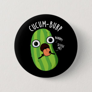 Cucum-burp Lustiger Gurkenwitz Dunkler Hintergrund Button