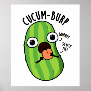 Cucum-burp Lustiger Gurkenwitz  Poster