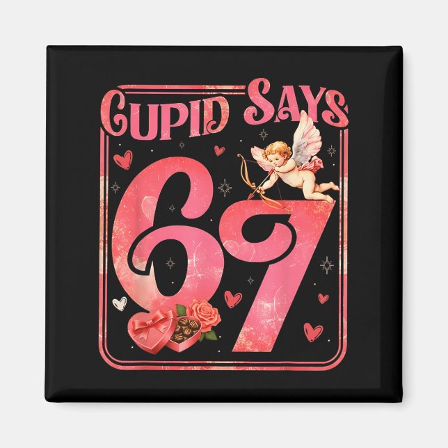 Cud sagt 67 lustiger Valentin Six Seven Meme-Spruc Magnet (Vorne)