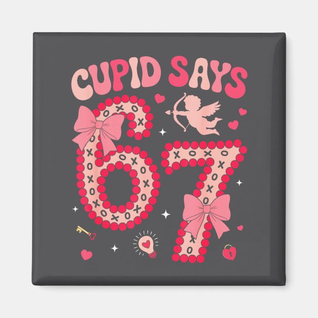 Cud Says 67 Six Seven Valentines Day Boys Girls 67 Magnet (Vorne)