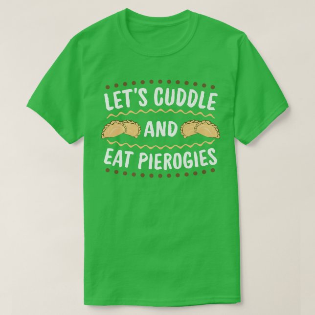 Cuddle and Ess Pierogies Baker backen polnisches E T-Shirt (Design vorne)
