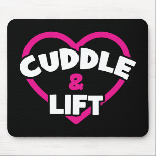 Cuddle and Lift - Funny Novelty Weight Lifting Gym Mousepad