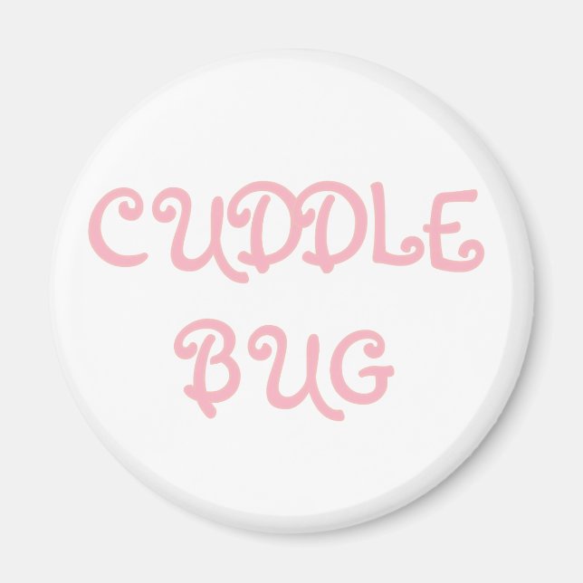 Cuddle Bug Magnet (Vorne)