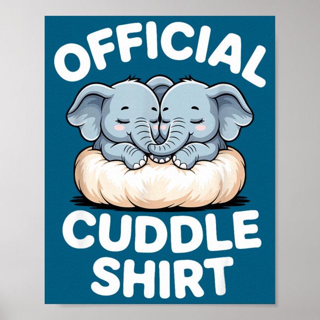 Cuddle Shirt Cute Baby Elephant Snuggle  Poster (Vorne)