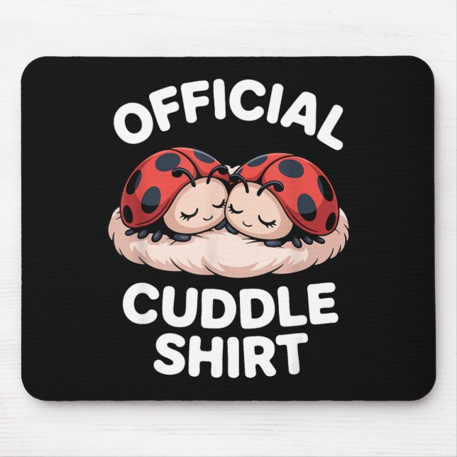 Cuddle Shirt Cute Ladybug Couple Cozy  Mousepad (Vorne)