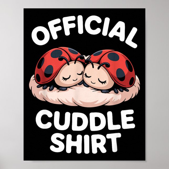 Cuddle Shirt Cute Ladybug Couple Cozy  Poster (Vorne)