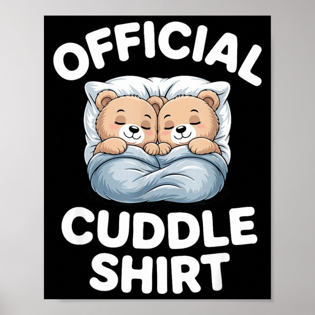 Cuddle Shirt Cute Teddy Bear Sleepwear  Poster (Vorne)
