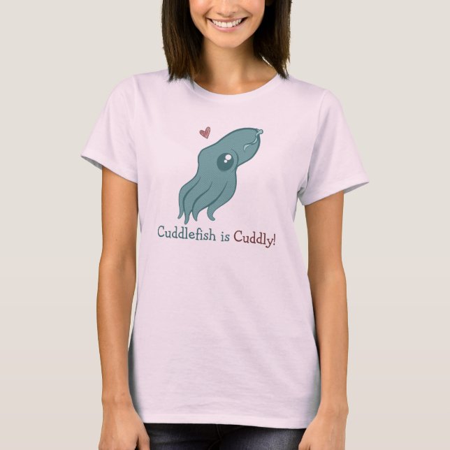 Cuddlefish ist knuddelig T-Shirt (Vorderseite)