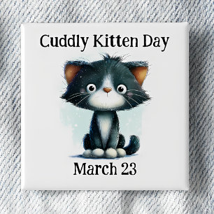 Cuddly Kitten Day Anstecknadel