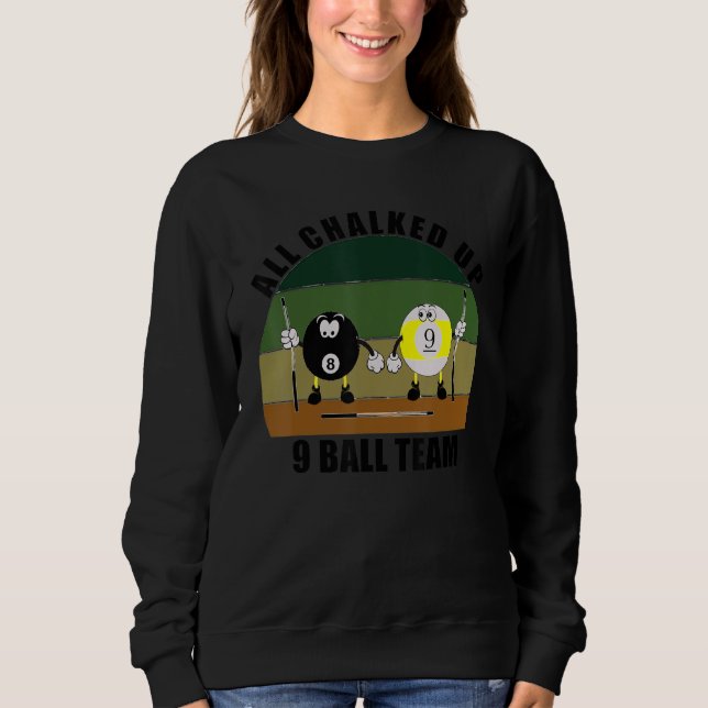 Cue Sports Pool Billiards Team All Chalked Up 9 Ba Sweatshirt (Vorderseite)