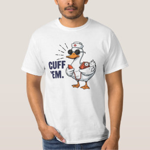 Cuff 'Em Gans Krankenschwester Lustige Verrückte G T-Shirt