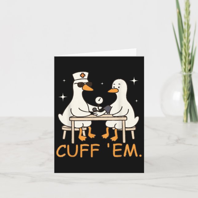 Cuff Em Goose Nurse Funny Albern Goose Er Nurve Karte (Vorderseite)