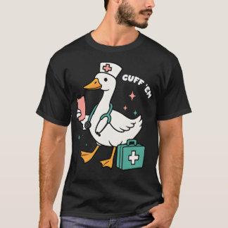 Cuff 'Em Goose Nurse Funny Goose Pflege ER Nursing T-Shirt