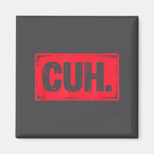 Cuh Lustiger Spruch Meme Cuh Slang Junge Mädchen T Magnet