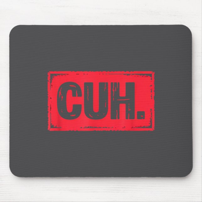 Cuh lustiger Spruch Meme Cuh Slang Junge Mädchen T Mousepad (Vorne)