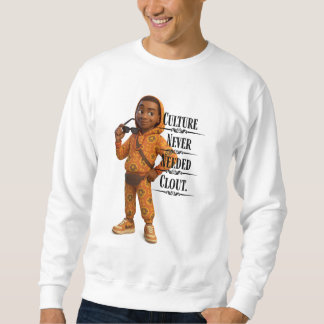 Culture Never Needed Clout,Pixarstyle 3D Sweatshirt