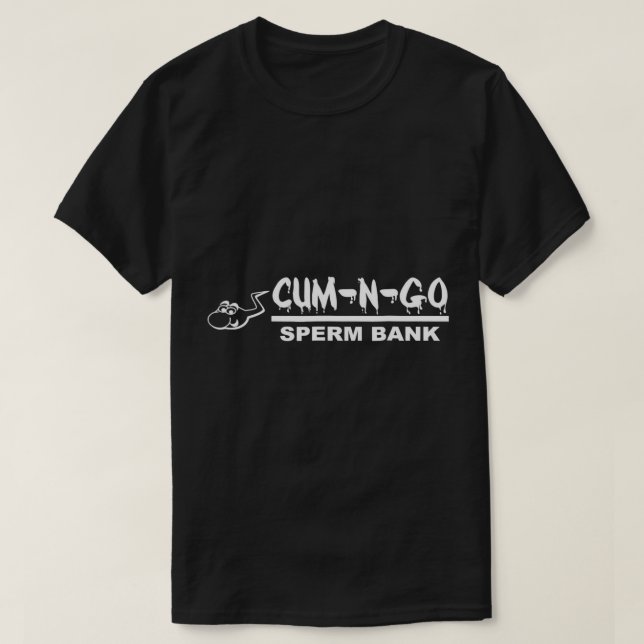 Cum-N-Go Sperm Bank Novelty Tshirt (Design vorne)