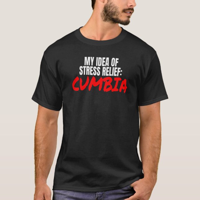 Cumbia Dance ergänzt meine Idee der Stresshilfe T-Shirt (Vorderseite)