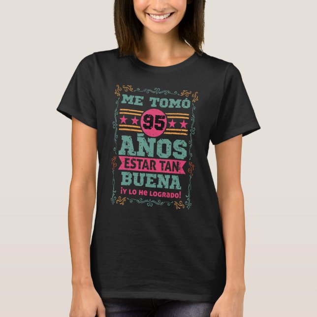 Cumpleanos Me tomo 95 Anos Estar Tan Buena Mujer T-Shirt (Vorderseite)