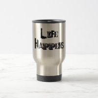 Cup "Life Happens"