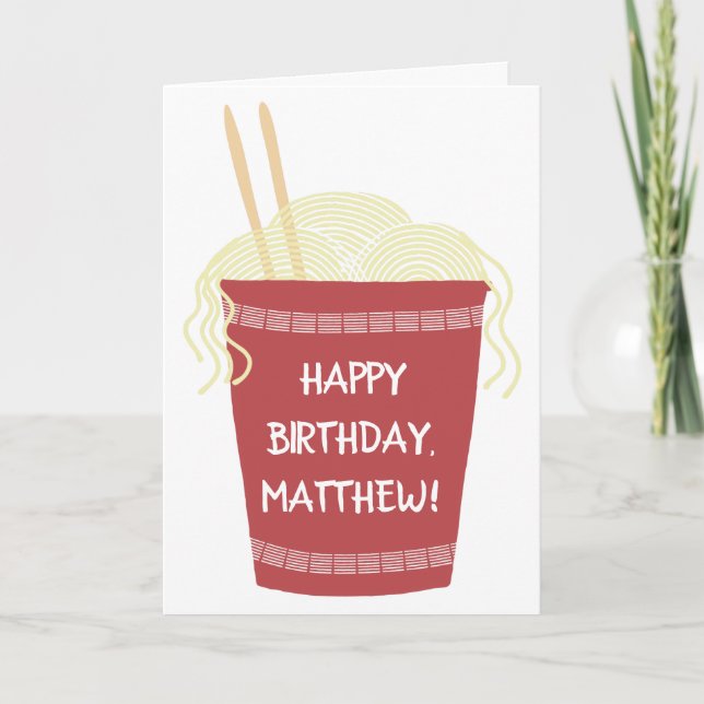Cup of Ramen Noodles Custom Personalized Birthday Karte (Vorderseite)