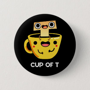 Cup of T Funny Alphabet Tea Pun Dark BG Button