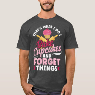 Cupcake Baking Funny Bake Lover 2938 T-Shirt