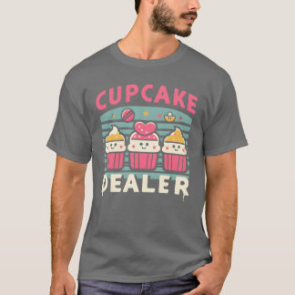Cupcake Dealer Kawaii Cute Fun Pastry Sweets Food  T-Shirt