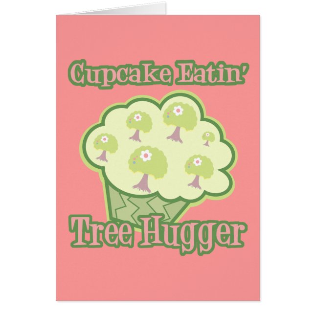 Cupcake Eating Tree Hugger (Vorne)