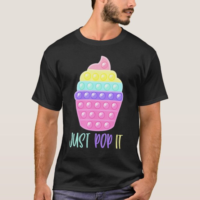 Cupcake Just Pop It Pop Fidget Toy Funny T-Shirt (Vorderseite)