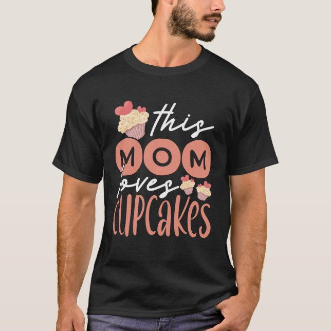 Cupcake Mom Baking Mama Baker Chef Dessert Mothers T-Shirt (Vorderseite)