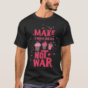 Cupcake nicht Krieg T-Shirt