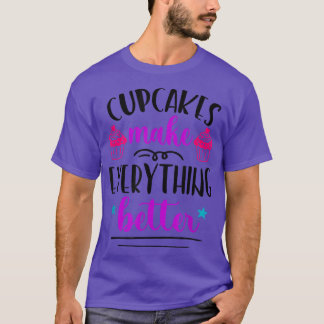 Cupcakes machen alles besser Brotbacken T-Shirt