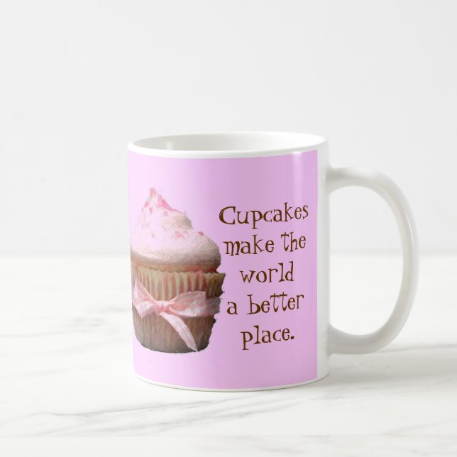 Cupcakes machen die Welt zu einem besseren Ort. Ta Kaffeetasse (Rechts)