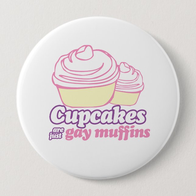 CUPCAKES SIND EINFACH SCHWULE MÜFFELEI BUTTON (Vorderseite)