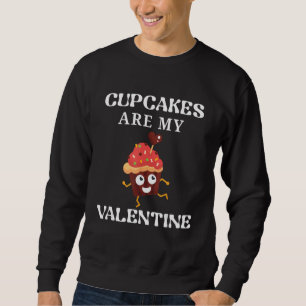 Cupcakes sind mein Valentingeschenk, 14. Februar v Sweatshirt