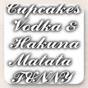 Cupcakes Vodka Hakuna Matata FUNNY Getränkeuntersetzer