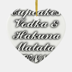 Cupcakes Vodka Hakuna Matata FUNNY Keramik Ornament