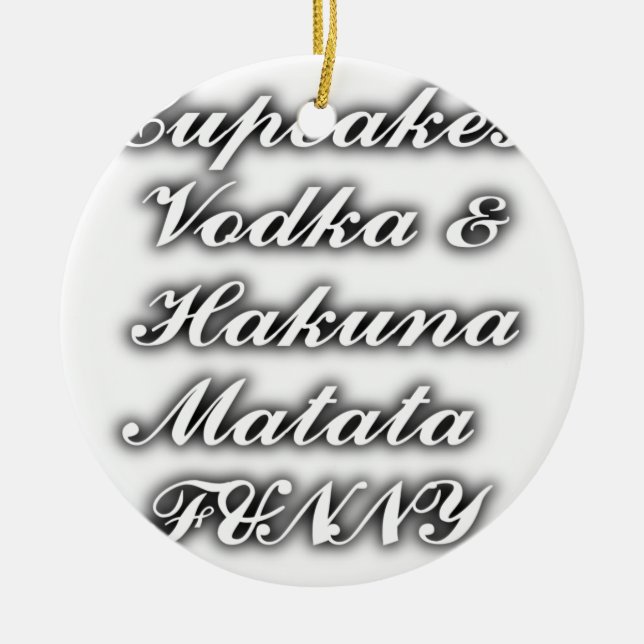 Cupcakes Vodka Hakuna Matata FUNNY Keramikornament (Vorne)