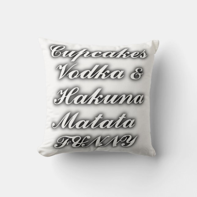 Cupcakes Vodka Hakuna Matata FUNNY Kissen (Vorderseite)
