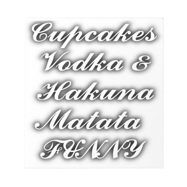 Cupcakes Vodka Hakuna Matata FUNNY Notizblock (Vorderseite)