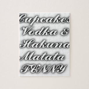 Cupcakes Vodka Hakuna Matata FUNNY Puzzle