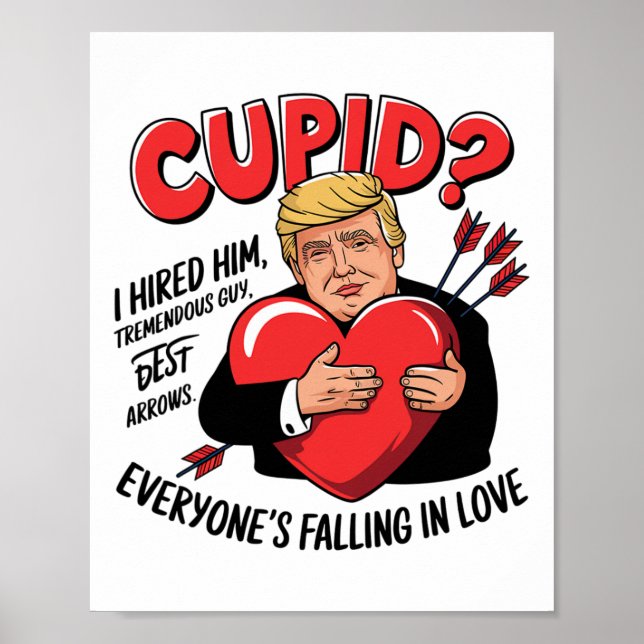 Cupid I Hired Him Tremendous Guy Best Arrows Trump Poster (Vorne)