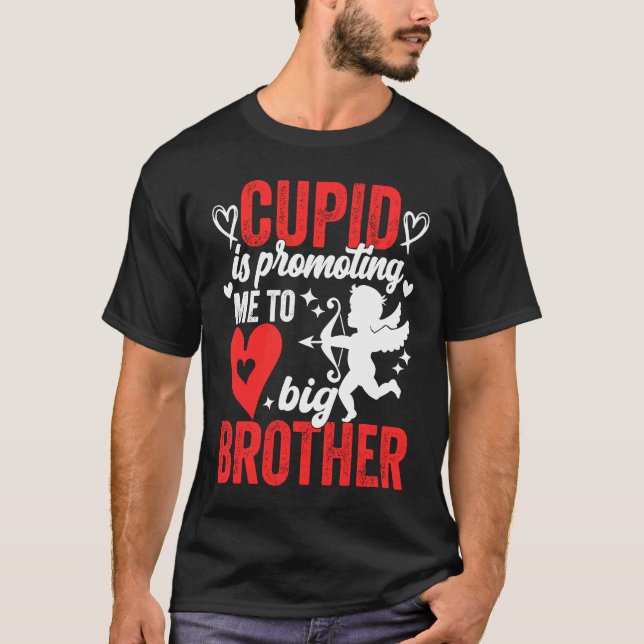 Cupid Is Promoting Me To Big Brother  Valentines D T-Shirt (Vorderseite)