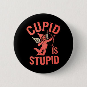 Cupid ist dumm lustiger Valentinstag Button