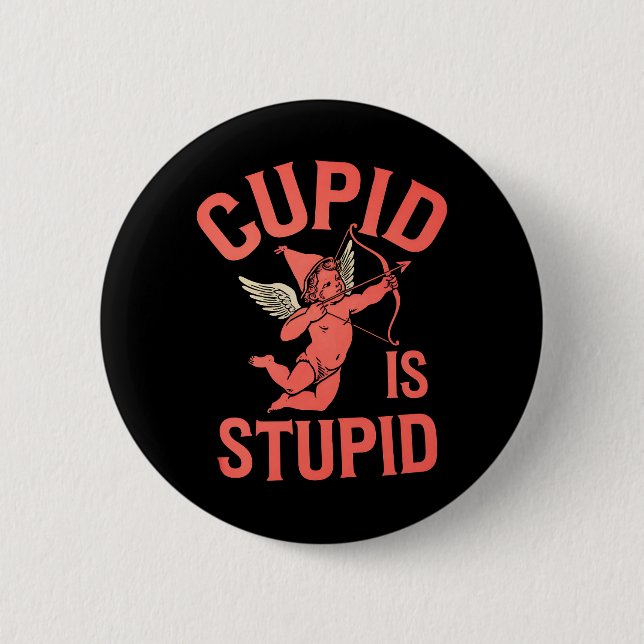 Cupid ist dumm lustiger Valentinstag Button (Vorderseite)