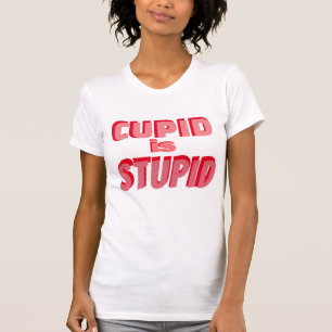 Cupid ist ein stupider Funny Valentines Retro Typo T-Shirt