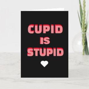 Cupid ist ein stupider Funny Valentinstag Phrase Feiertagskarte
