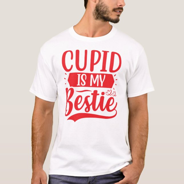 Cupid ist My Bestie T-Shirt (Vorderseite)