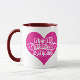 Cupid macht dich zum stupiden Funny Valentine Logo Tasse
